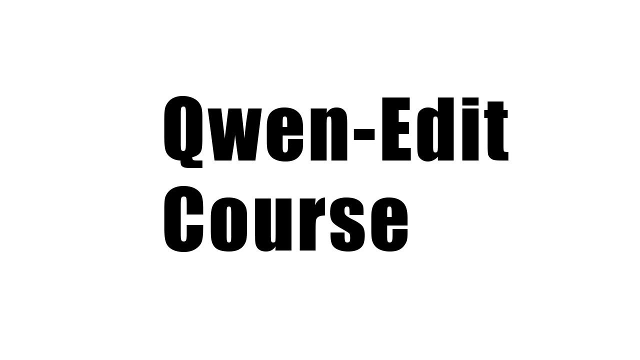 Qwen-Edit Course thumbnail